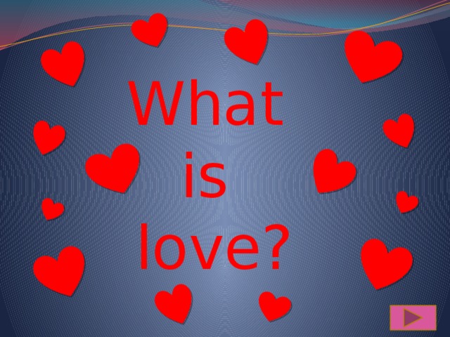 What is love? 