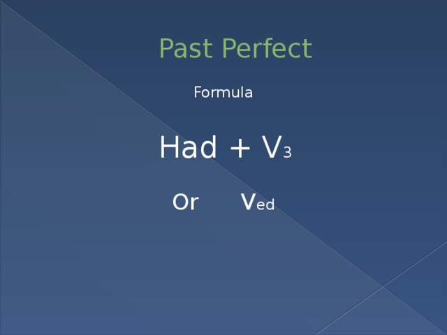 Past perfect