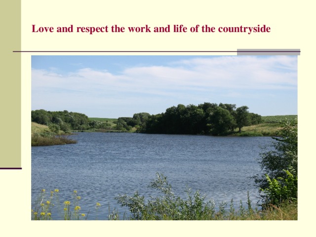 Love and respect the work and life of the countryside 