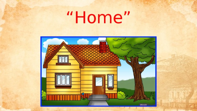 “ Home” 