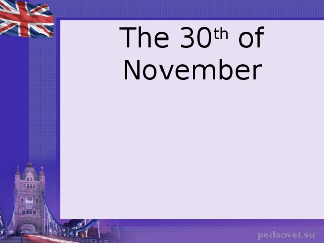 The 30 th of November