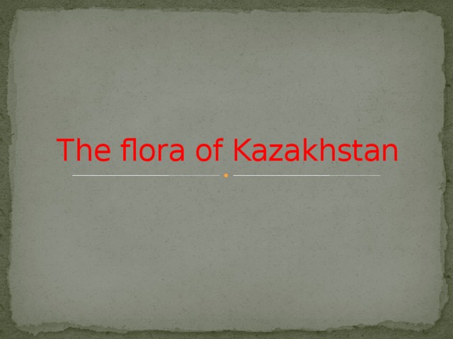 The flora of Kazakhstan 