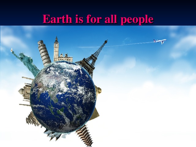 Earth is for all people 