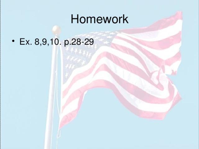 Homework Ex. 8,9,10. p.28-29 