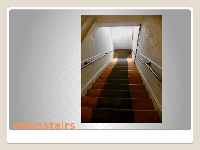 downstairs 