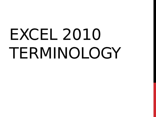 Excel 2010 Terminology 