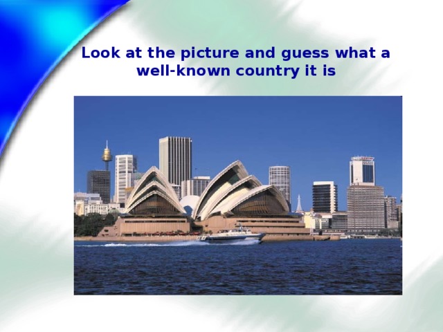 Look at the picture and guess what a well-known country it is 