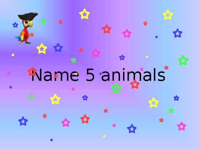 Name 5 animals 