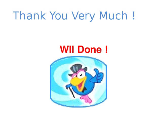  Thank You Very Much !  Wll Done ! 
