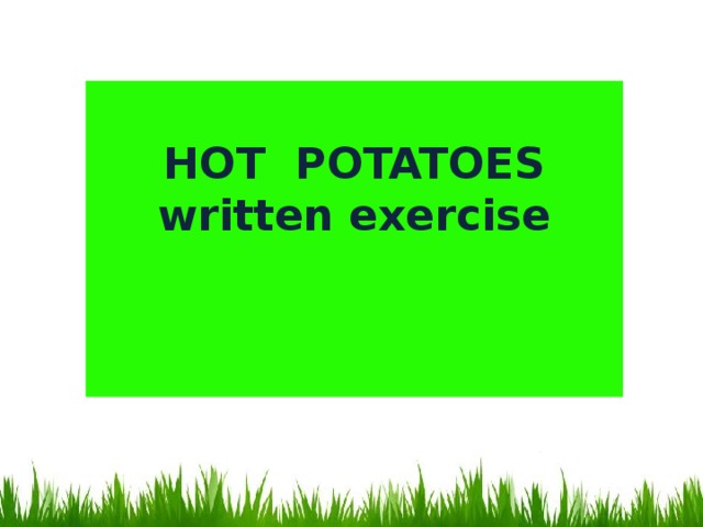  HOT POTATOES written exercise    