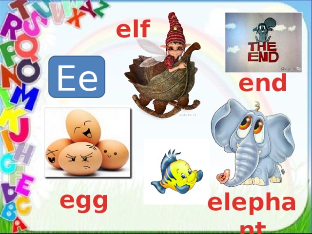 elf Ee end egg elephant 