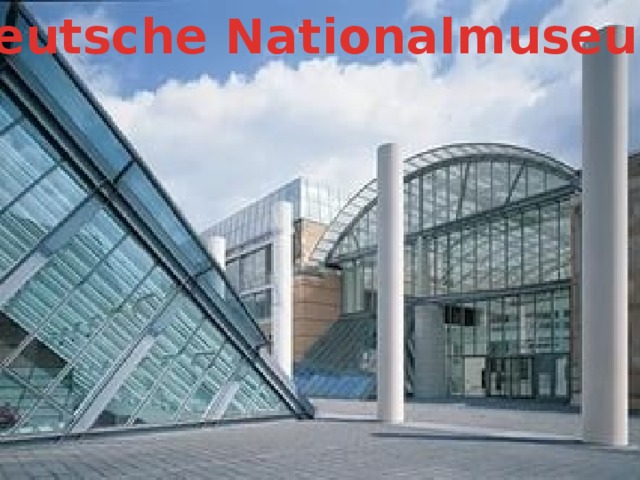 Deutsche Nationalmuseum 