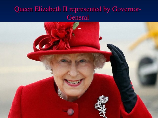 Queen Elizabeth II represented by Governor-General 