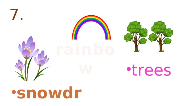 7. rainbow trees snowdrop 
