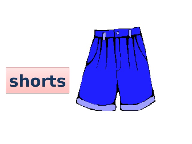   shorts 