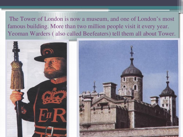 The tower of london is much