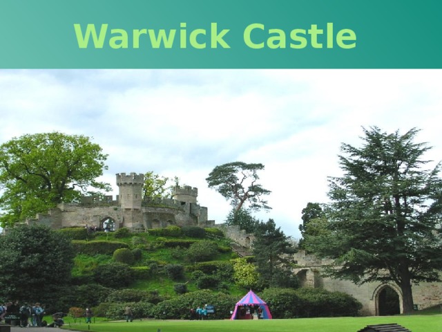 Warwick Castle 