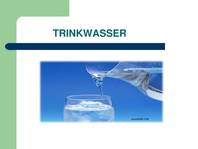  TRINKWASSER 