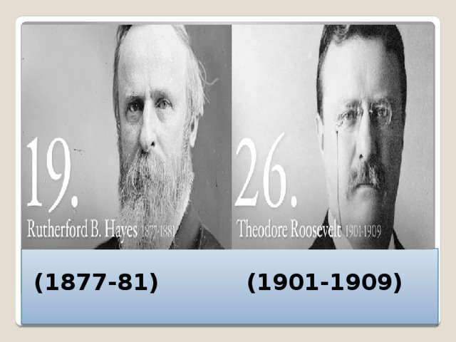             (1877-81) (1901-1909)   