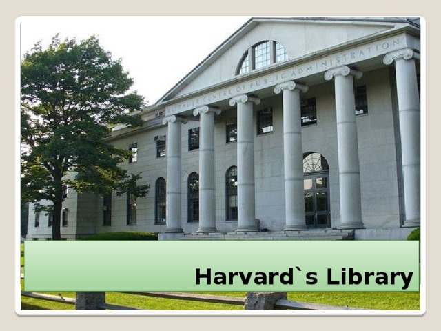 Harvard`s Library 