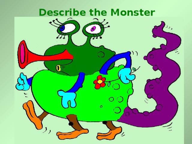 Describe the Monster 