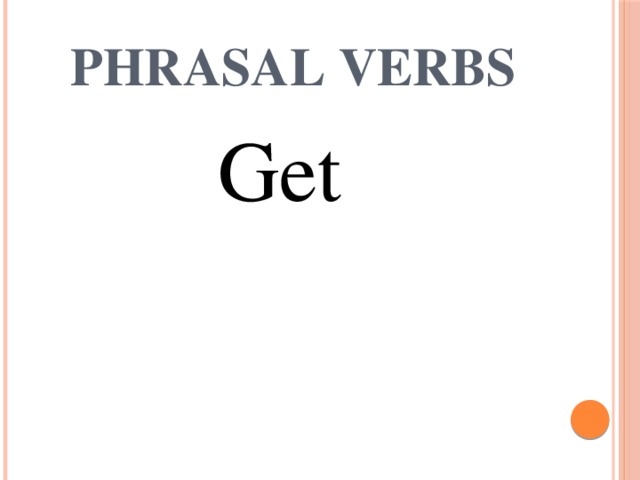 Phrasal verbs  Get 