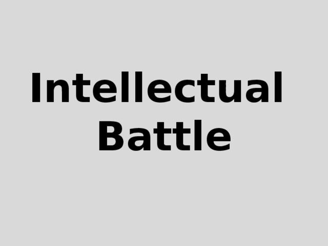 Intellectual  Battle  