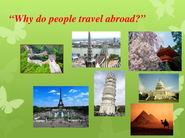 “ Why do people travel abroad?” 