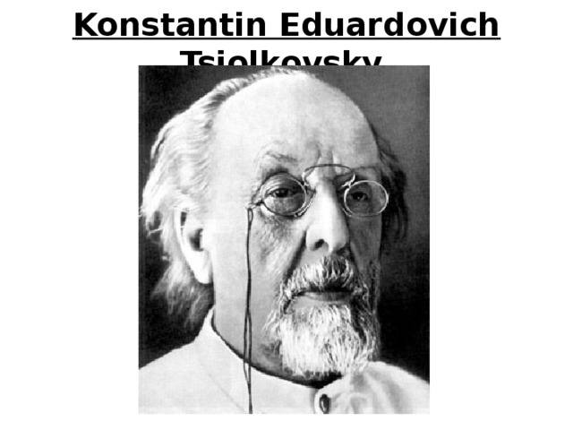 Konstantin Eduardovich Tsiolkovsky