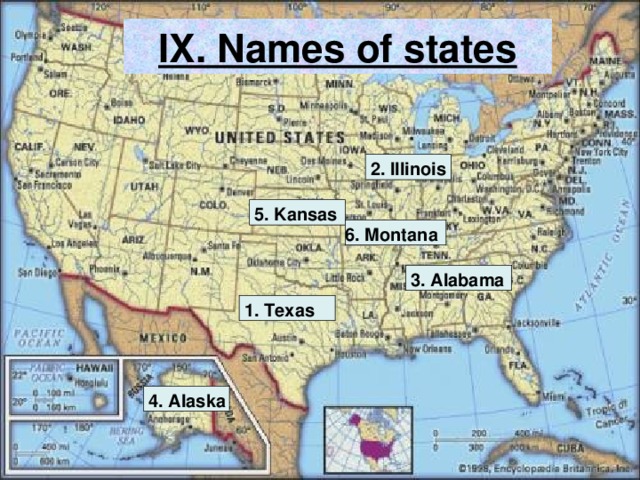 IX. Names of states 2. Illinois 5. Kansas 6. Montana 3. Alabama 1. Texas 4. Alaska 