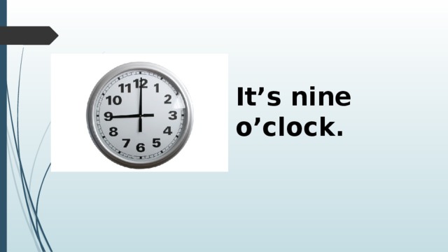 9 o clock перевод. It's Nine o'Clock. It s 9 o Clock. Clock9nine. Its Nine o Clock.