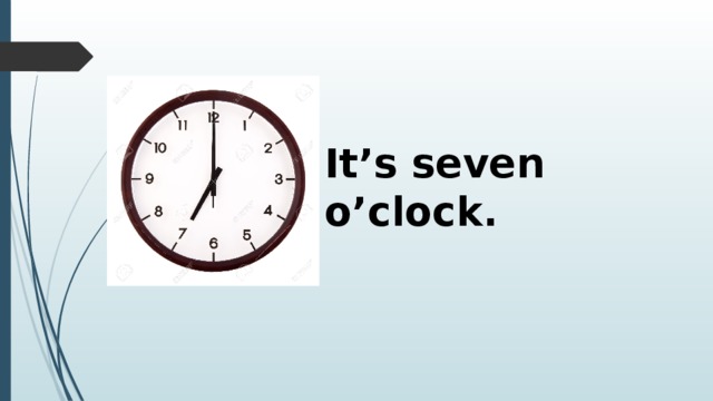 7 o clock перевод. Seven o'Clock часы. Seven o'Clock время. Seven o'Clock логотип. At Seven o'Clock в часах.