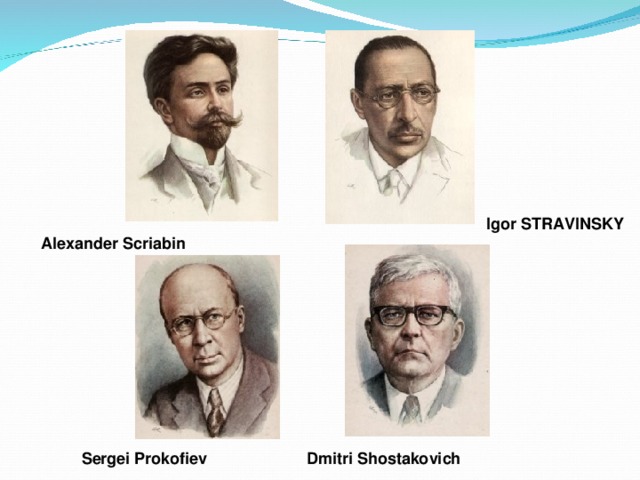 Igor STRAVINSKY Alexander Scriabin Sergei Prokofiev Dmitri Shostakovich 
