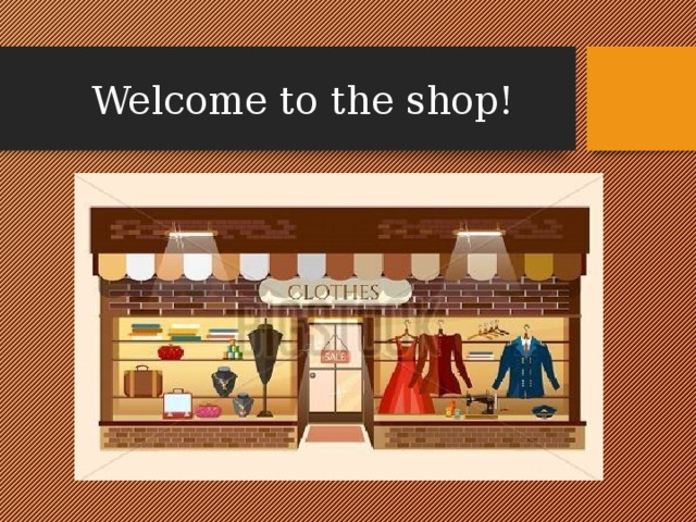 Welcome to the shop! 