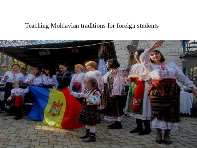 Teaching Moldavian traditions for foreign students 