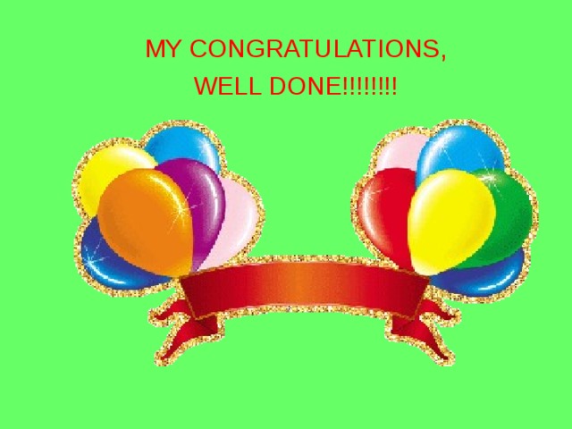 MY CONGRATULATIONS , WELL DONE !!!!!!!! 