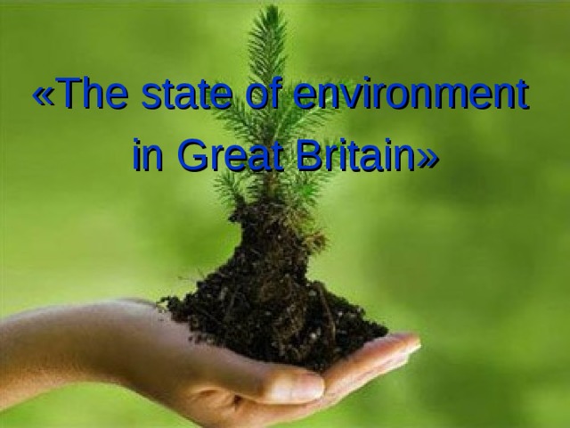 « The state of  environment in Great Britain » 