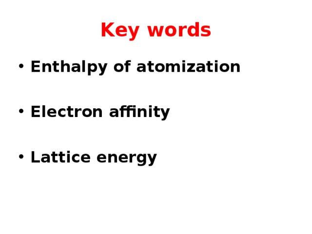 Key words Enthalpy of atomization  Electron affinity  Lattice energy 