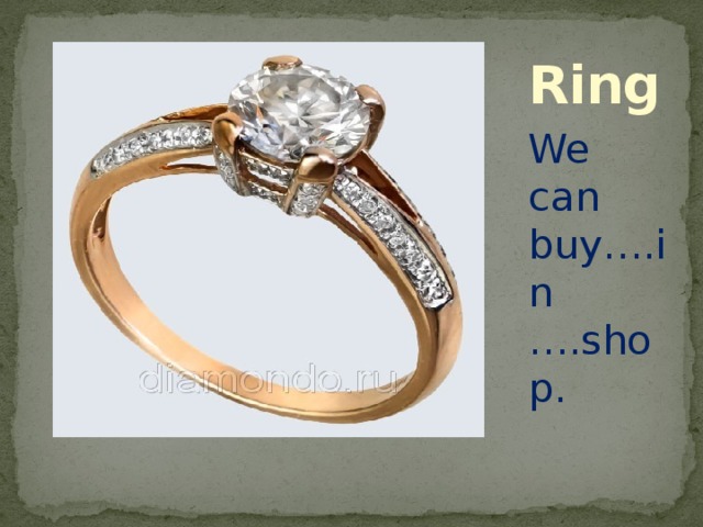Ring We can buy….in ….shop. 