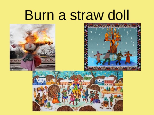 Burn a straw doll 