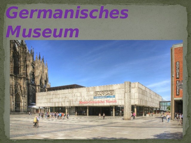 Römisch-Germanisches Museum 