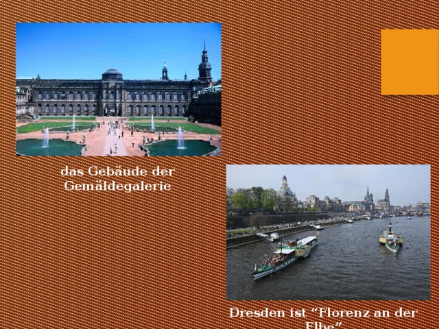 das Gebäude der Gemäldegalerie Dresden ist “Florenz an der Elbe” 