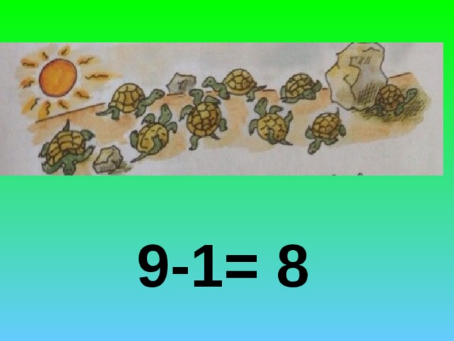 9-1= 8 