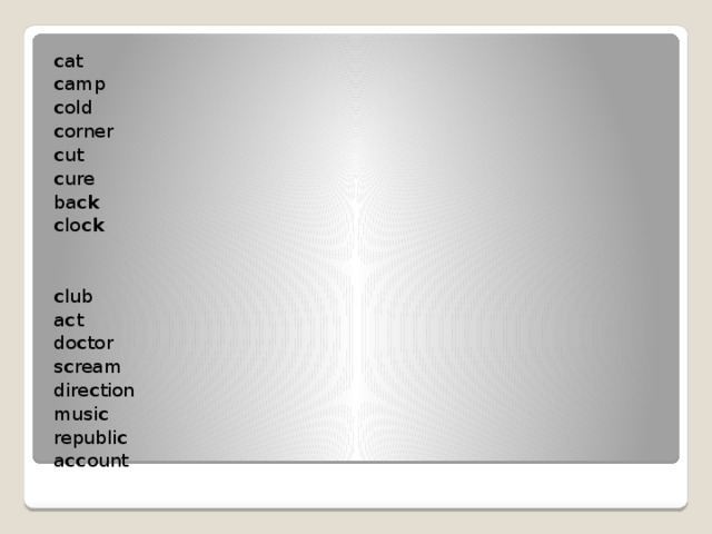 c at  c amp  c old c orner c ut c ure ba ck   c lo ck     c lub  a c t  do c tor s c ream dire c tion musi c   republi c   a cc ount 