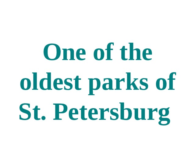 One of the oldest parks of St. Petersburg 