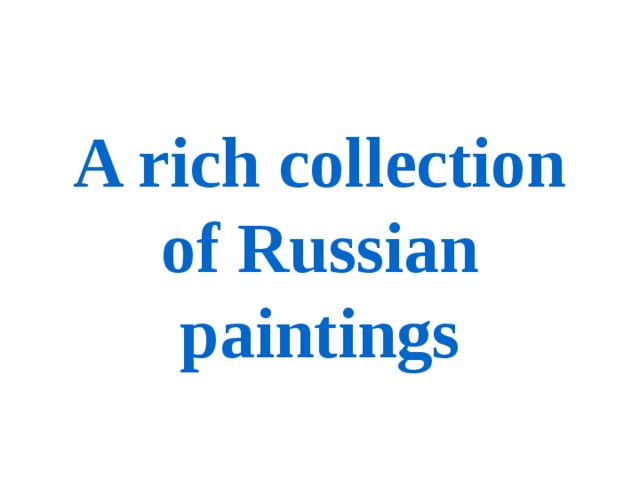 A rich collection of Russian paintings 