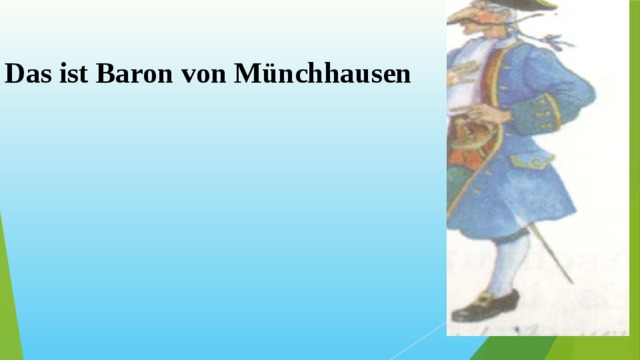 Das ist Baron von Münchhausen 