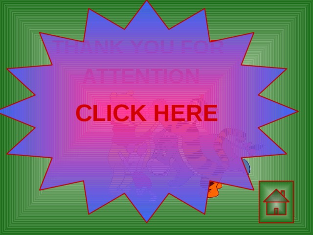 CLICK HERE THANK YOU FOR ATTENTION 