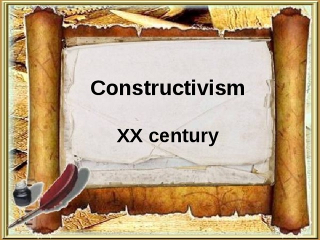 Constructivism  XX century 