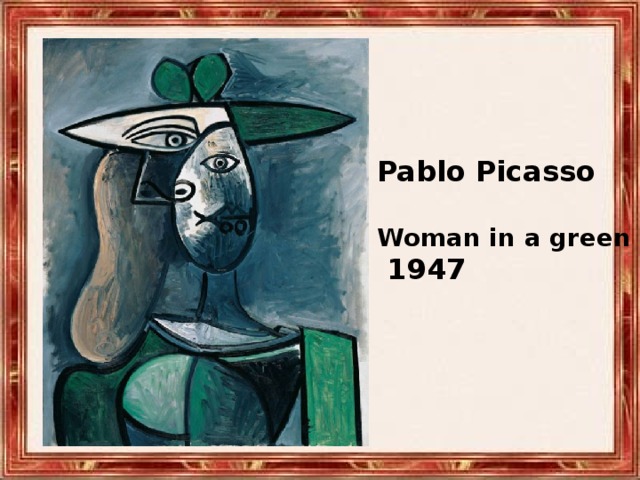 Pablo Picasso  Woman in a green hat  1947 